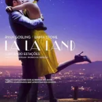 La La Land: Cantando Estações | A Beleza Imperfeita de Quem Insiste em Sonhar 15 La La Land Cantando Estacoes 7