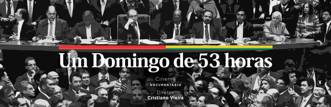Novidades no cinema sobre a política brasileira 1 Política Um domingo de 53 horas