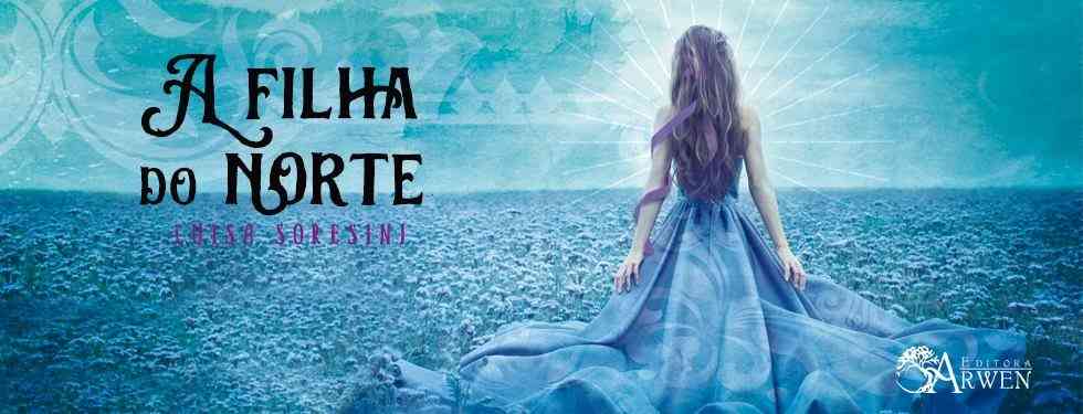 Resenha: A Filha do Norte Volume 2, de Luisa Soresini 15250920 1168166896552797 739860779090814688 o