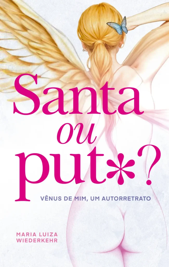 Santa ou Put* | As Diferentes Faces das Mulheres 1 Livro Santa ou Put*