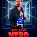 Cansei de Ser Nerd | Nostalgia, Loucura e Geekice em Uma Fórmula Improvável Que Funciona 6 Pôster do filme Cansei de Ser Nerd