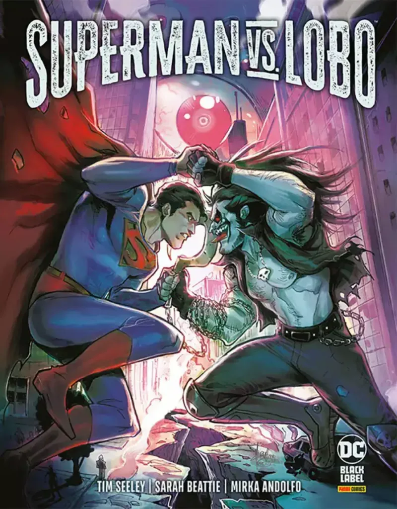 Lobo (DC) | O Dossiê Completo do Maioral do Universo 4 Superman vs Lobo DC