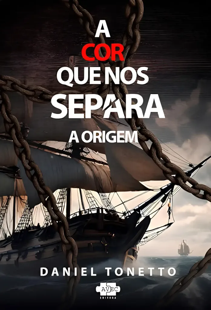 Daniel Tonetto Chega ao Topo Entre Autores Brasileiros Com “A Cor Que nos Separa - a Origem” 1 A Cor que Nos Separa - A Origem
