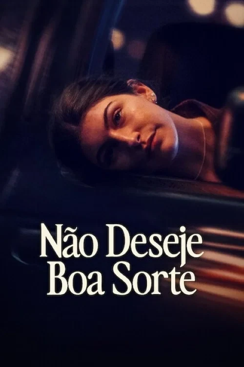 Não Deseje Boa Sorte Pôster