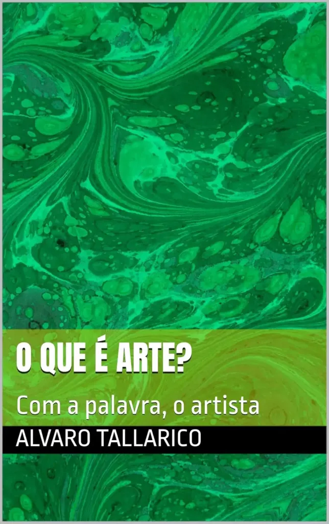 Alvaro Tallarico Coloca os Artistas no Centro da Pergunta: “O Que É Arte?” 1 O que é arte