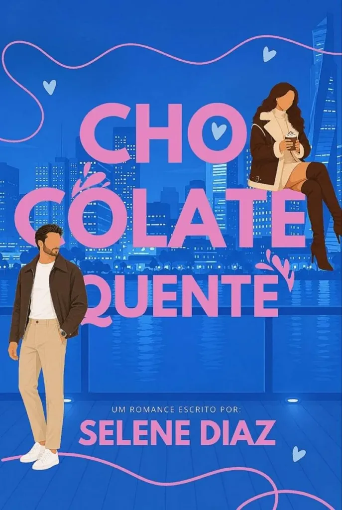 Uma Conversa Quentinha com Selene Diaz e "Chocolate Quente", Seu Novo Romance 1 Chocolate Quente Selene Diaz Autora 3 Capa