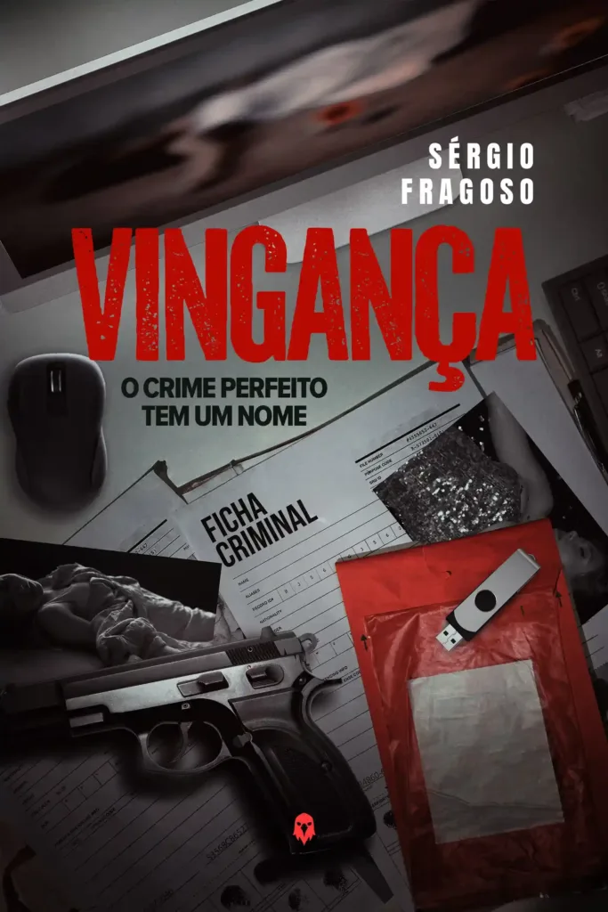 Vingança | Quando a Lógica da Obsessão Vale Mais Que a Velocidade 1 Capa do livro Vingança de Sérgio Fragoso